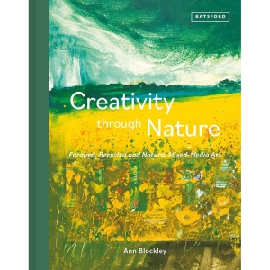 Creativity Through Nature- Foraged, Recycled and Natural mixed media Arts